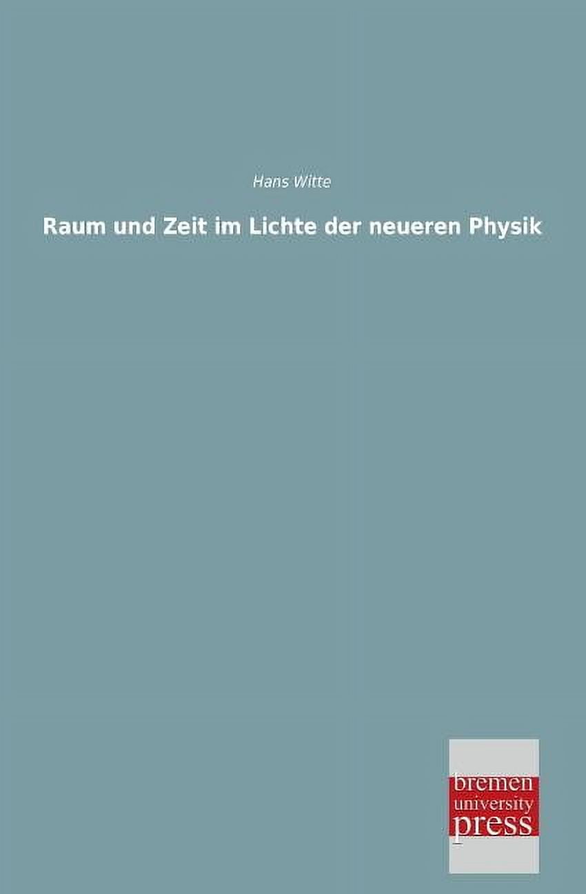 Raum Und Zeit Im Lichte Der Neueren Physik (Paperback)