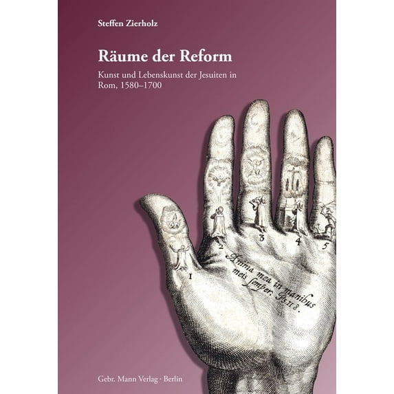 Raume Der Reform: Kunst Und Lebenskunst Der Jesuiten in ROM 1580-1700, (Hardcover)
