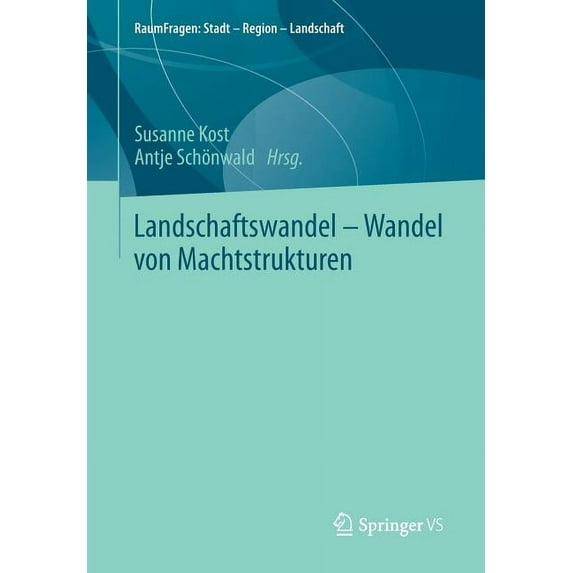Raumfragen: Stadt - Region - Landschaft Landschaftswandel - Wandel Von Machtstrukturen, (Paperback)