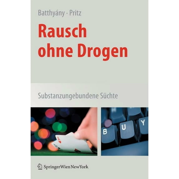 Rausch Ohne Drogen: Substanzungebundene Süchte, (Hardcover)
