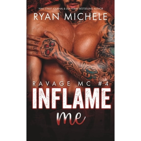 Ravage MC: Inflame Me (Ravage MC #4): A Motorcycle Club Romance (Paperback)