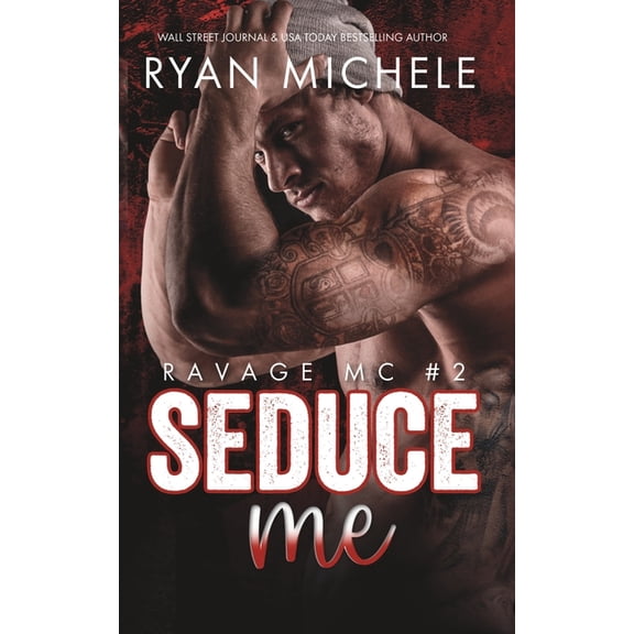 Ravage MC: Seduce Me (Ravage MC #2): A Motorcycle Club Romance (Paperback)