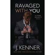 Stark Security Ravaged With You, Book 7, Paperback