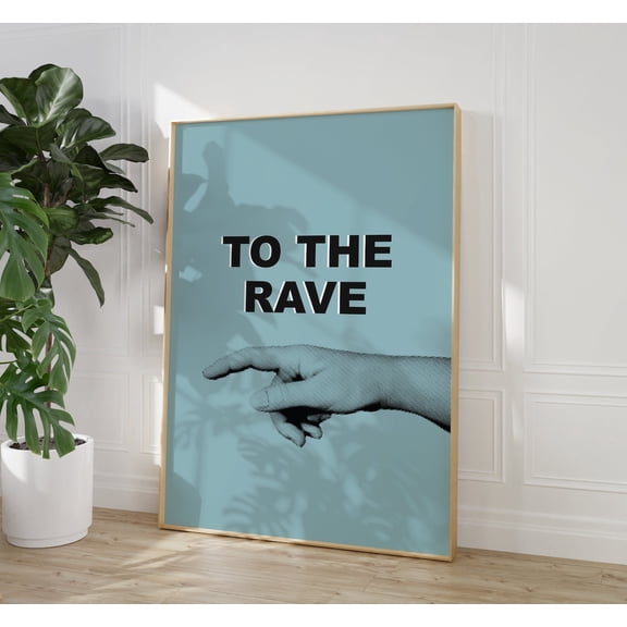 To The Rave - 90S Wall Art - House Music Prints - Rave Print - Techno Wall Art - Dance Music Poster - Music Wall Art, Unframed Poster Size 8x12 F03.1.21l632