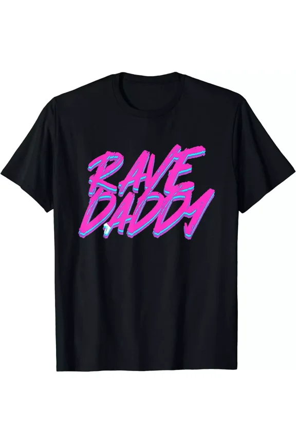 Rave-Daddy Gift Unisex T-Shirt S-5XL