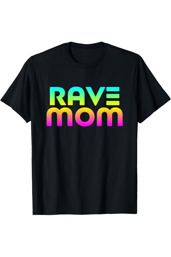 Rave Mom - EDM Rave Festival Women Raver T-Shirt
