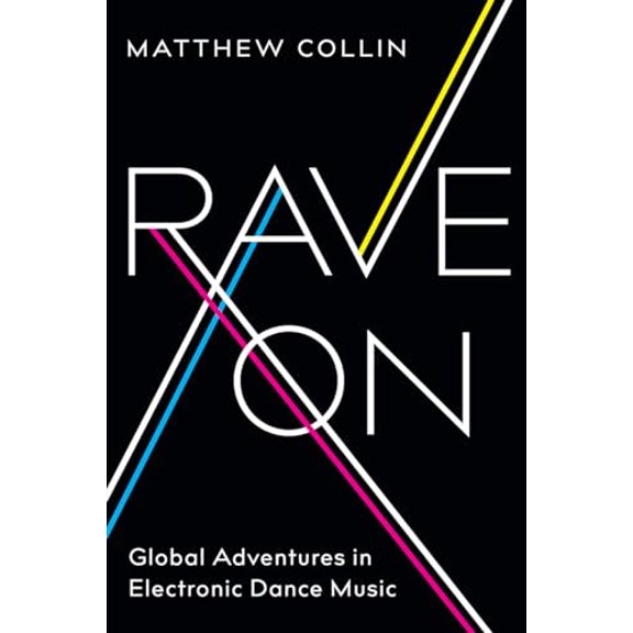 Pre-Owned Rave on: Global Adventures in Electronic Dance Music Paperback