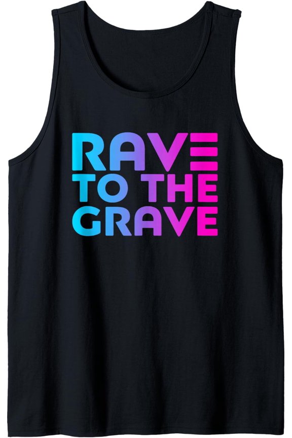Rave To The Grave Edm Festival Raver Tank Top Size S-3XL