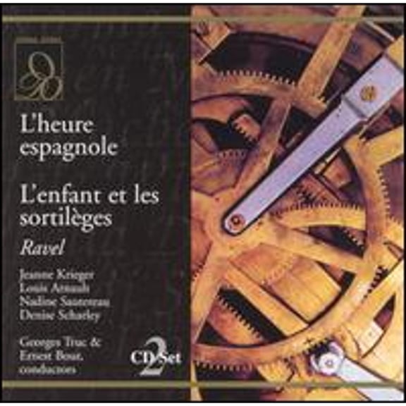 Ravel: L'heure espagnole; L'enfant et les sortilèges (CD) by Andre Vessieres (vocals), Denise Scharley (vocals), Hector Dufranne (vocals), J. Aubert (vocals), Jeanne Krieger (vocals);...