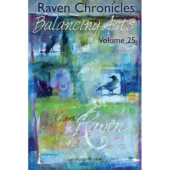 Raven Chronicles Journal Vol. 25: Balancing Acts Paperback