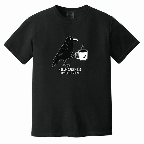Raven Crow Coffee T-Shirt - “Hello Darkness My Old Friend” Comfort Colors Tee - Spooky Halloween Shirt