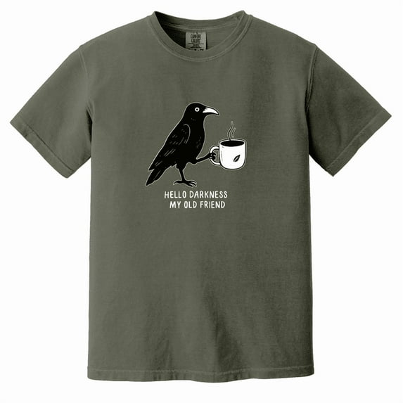 Raven Crow Coffee T-Shirt - “Hello Darkness My Old Friend” Comfort Colors Tee - Spooky Halloween Shirt