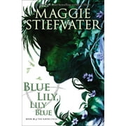 MAGGIE STIEFVATER Raven Cycle: Blue Lily, Lily Blue (the Raven Cycle, Book 3): Volume 3 (Paperback)