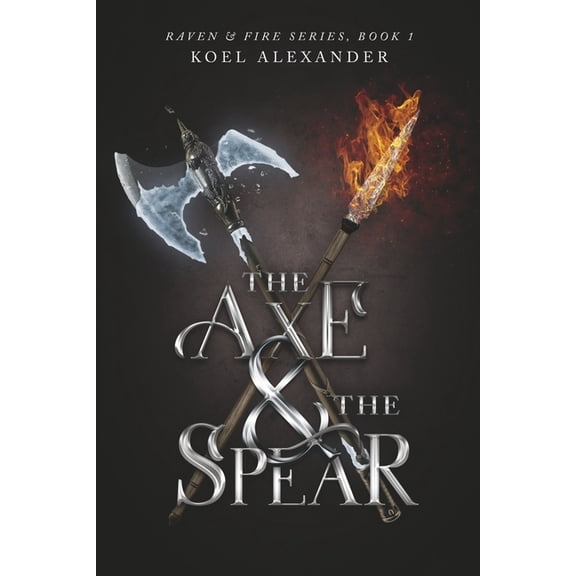 Raven & Fire Series: The Axe & The Spear (Series #1) (Paperback)