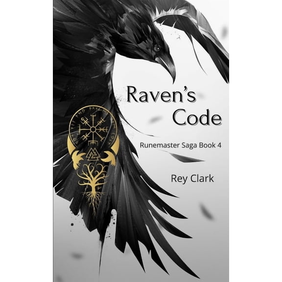 Runemaster Saga Raven's Code: Runemaster Saga Book 4, Book 4, (Paperback)