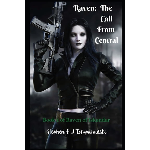 Raven of Iskandar: Raven : The Call from Central: Book 1 of Raven of Iskandar (Series #1) (Paperback)