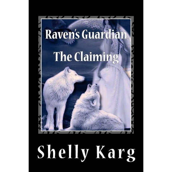 Raven's Guardian Raven's Guardian: The Claiming, Book 1, (Paperback)