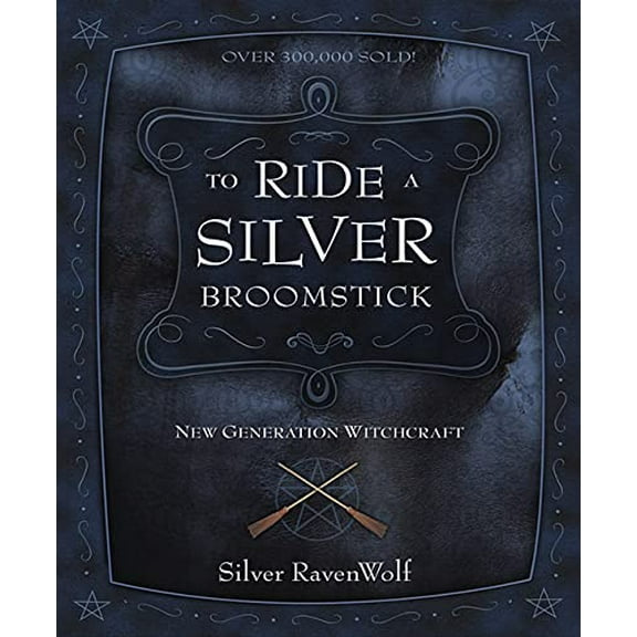 Pre-Owned To Ride a Silver Broomstick: New Generation Witchcraft (Paperback) 087542791X 9780875427911