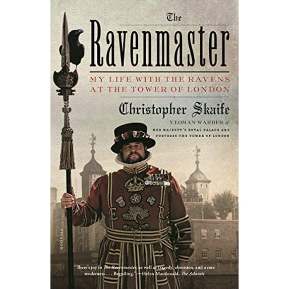 Pre-Owned The Ravenmaster: My Life with the Ravens at the Tower of London (Paperback) 125023493X 9781250234933