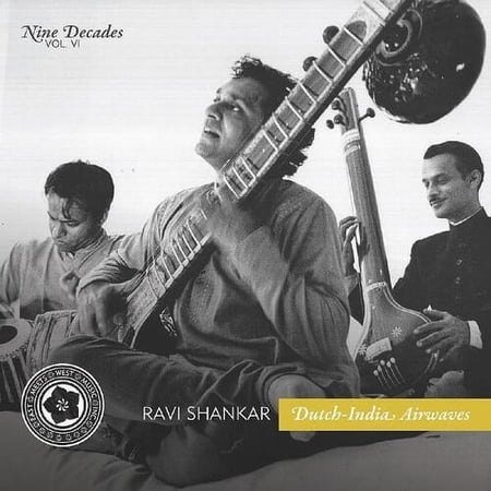 Ravi Shankar - Nine Decades Vol. 6: Dutch-india Airwaves - Music & Performance - CD