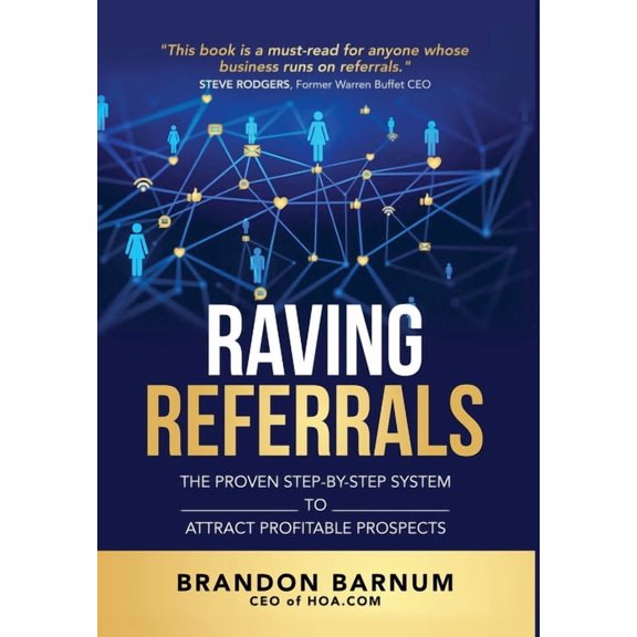 Raving Referrals: The Proven Step-by-Step System to Attract Profitable Prospects, (Hardcover)