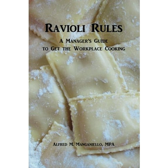 Pre-Owned Ravioli Rules: A Manager's Guide to Get the Workplace Cooking (Paperback) 0988753200 9780988753204