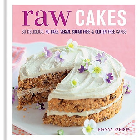 Pre-Owned Raw Cakes: 30 Delicious No-Bake, Vegan, Sugar-Free & Gluten-Free Cakes (Hardcover) 184601526X 9781846015267