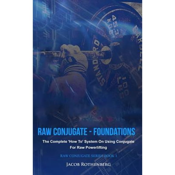 Pre-Owned Raw Conjugate - Foundations: The Complete 'How To' System On Using Conjugate For Raw (Paperback) by Jacob Rothenberg