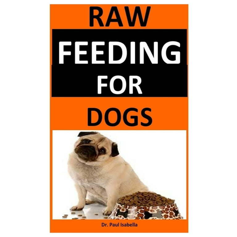 https://i5.walmartimages.com/seo/Raw-Feeding-For-Dogs-The-Complete-Guide-To-Dog-Homemade-Food-For-Your-Dog-Nutrition-And-Total-Wellness-Paperback-9798641611082_8063d737-b253-42cc-bff6-c3274648c89e.c1c8bd510da78df808a84a6dde1227c5.jpeg?odnHeight=768&odnWidth=768&odnBg=FFFFFF