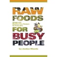 thumbnail image 1 of Pre-Owned Raw Foods for Busy People: Simple and Machine Free Recipes for Every Day by Maerin, Jordan (2006) Paperback (Paperback) 0977485803 9780977485802, 1 of 1