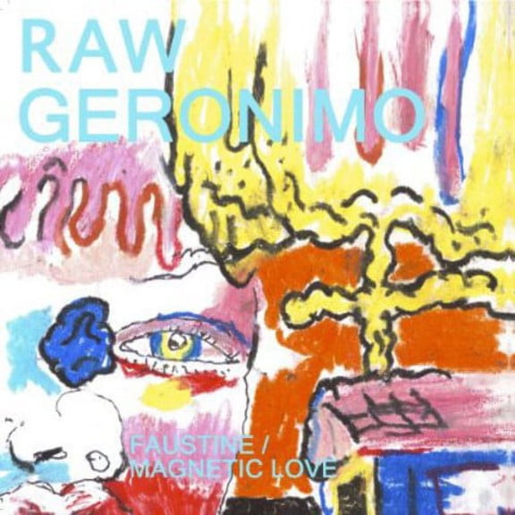Raw Geronimo - Faustine / Magnetic Love - Vinyl