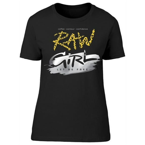 Raw Girl Slogan T-Shirt Women -Image by Shutterstock, Female 3X-Large