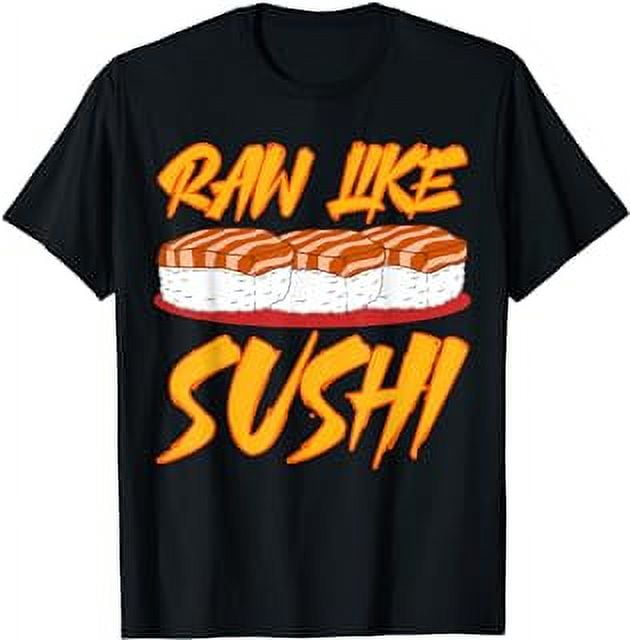 Raw Like Sushi Roll Food Kimbap Ingredients Seafood Sushi T-Shirt ...