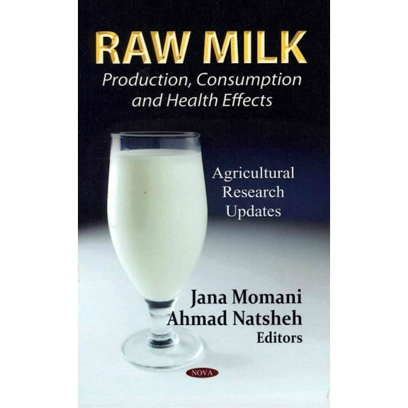 Raw Milk : Production, Consumption and Health Effects