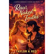 Raw, Naked Truths a sapphic short romance, Paperback