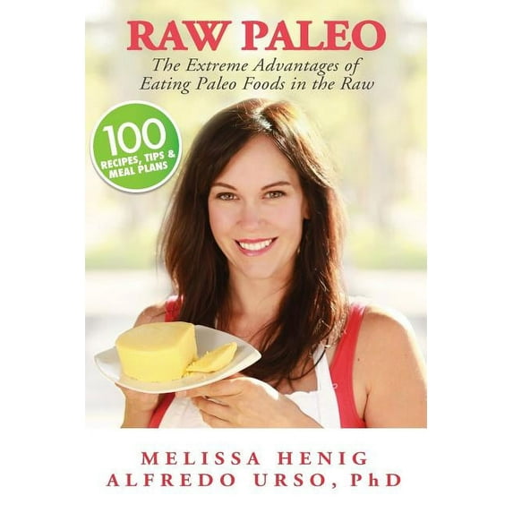 Raw Paleo: The Extreme Advantages of Eating Paleo Foods in the Raw, (Paperback)