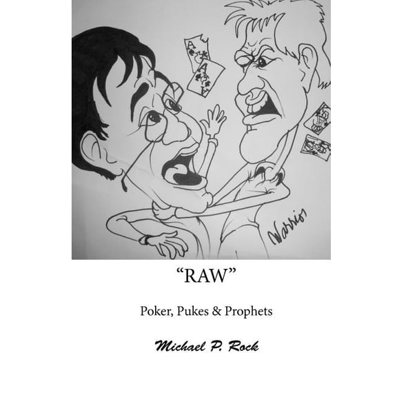 Raw, Poker, Pukes and Prophets