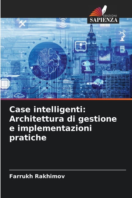 Case intelligenti: Architettura di gestione e implementazioni pratiche, (Paperback)