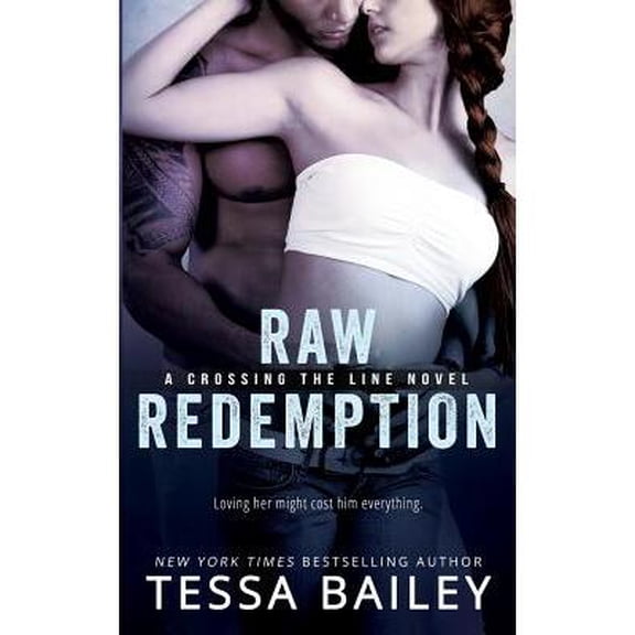 Raw Redemption (Paperback) by Tessa Bailey