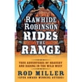 thumbnail image 1 of Rawhide Robinson Rides the Range : True Adventures of Bravery and Daring in the Wild West (Hardcover), 1 of 1