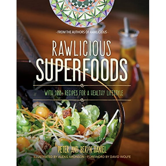 Pre-Owned Rawlicious Superfoods: With 100+ Recipes for a Healthy Lifestyle, 9781583949221, 1583949224, Paperback, Illustrated edition