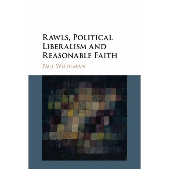 Rawls, Political Liberalism and Reasonable Faith, (Paperback)