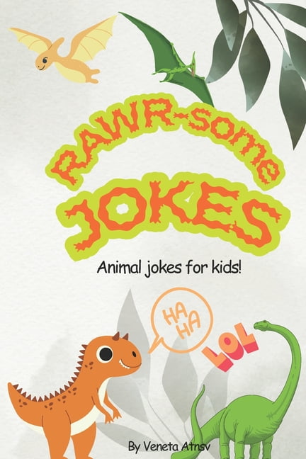 Rawr -some Jokes: A Funny Animal Joke Book for Kids: 40+ Hilarious Dinosaur and Jungle Animal Jokes For Children Age 5-1, (Paperback)