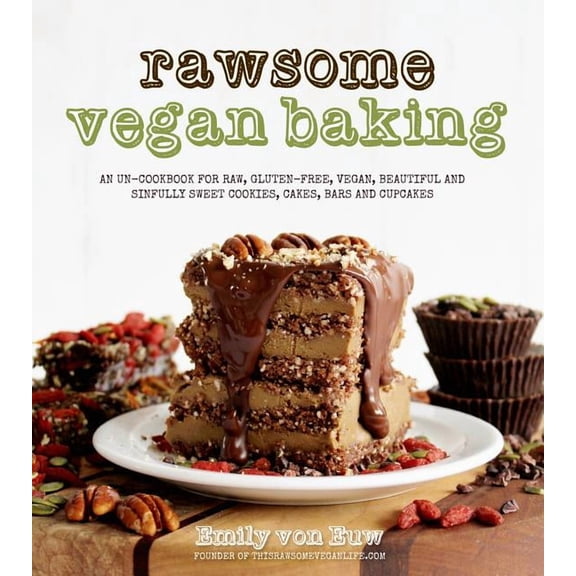 Pre-Owned Rawsome Vegan Baking : An Un-cookbook for Raw, Gluten-Free, Vegan, Beautiful and Sinfully Sweet Cookies, Cakes, Bars & Cupcakes (Paperback)