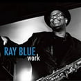 thumbnail image 1 of Ray Blue - Work - Music & Performance - CD, 1 of 1