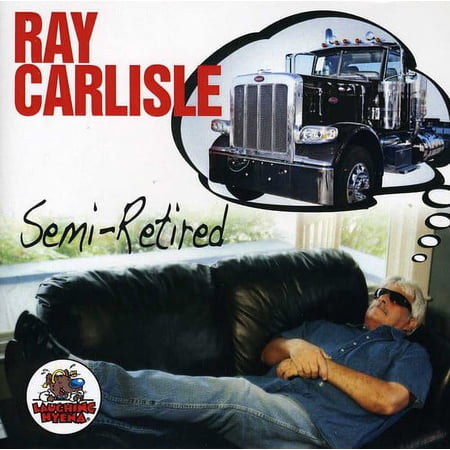 Ray Carlisle - Semi-Retired - Music & Performance - CD