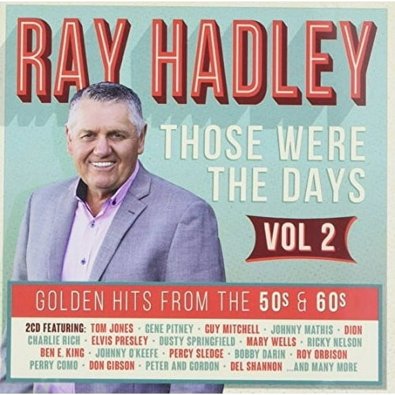 Ray Hadley - Those Were The Days: Golden Hits From The 50S & 60SVolume 2 / Various