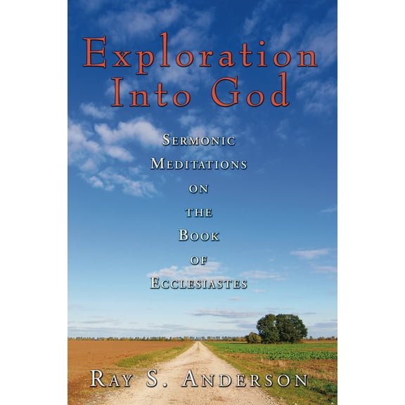 Ray S. Anderson Collection: Exploration Into God (Hardcover)