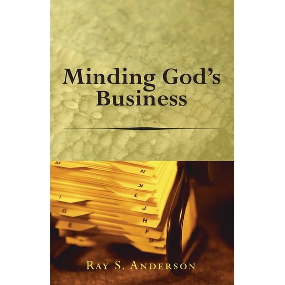 Ray S. Anderson Collection Minding God's Business, (Paperback)