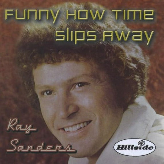 Ray Sanders - Funny How Time Slips Away - Music & Performance - CD